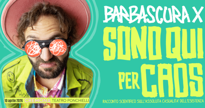 BARBASCURA X – SONO QUI PER CAOS